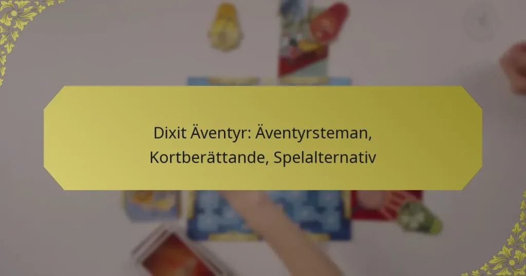 Dixit Äventyr: Äventyrsteman, Kortberättande, Spelalternativ