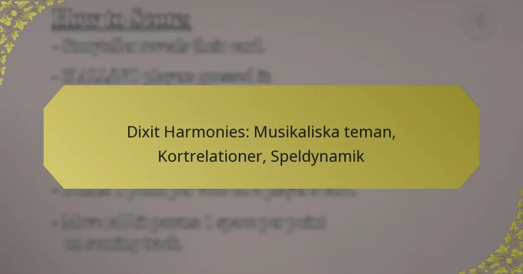 Dixit Harmonies: Musikaliska teman, Kortrelationer, Speldynamik