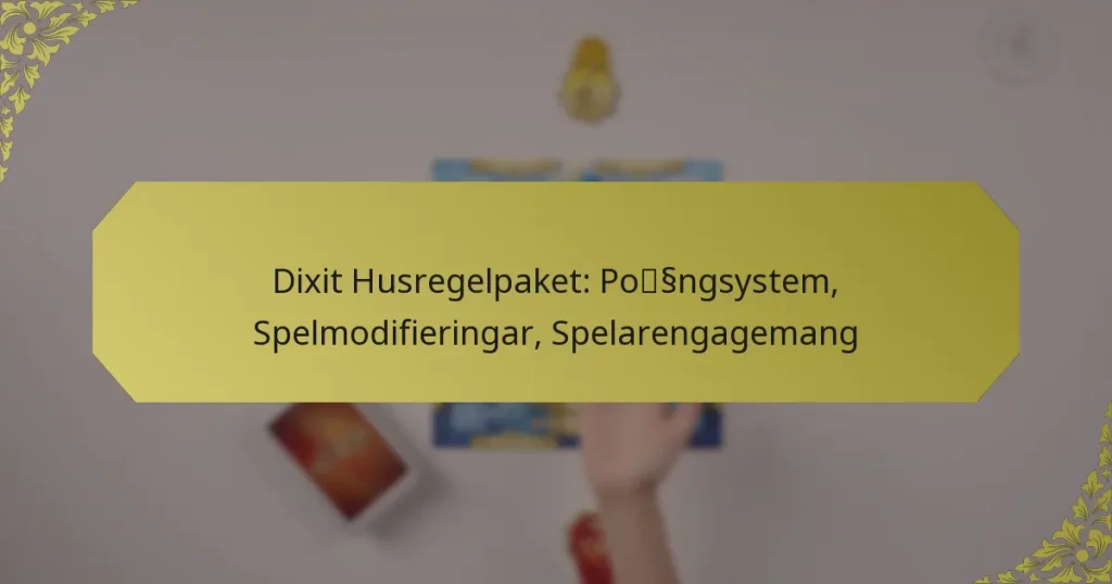 Dixit Husregelpaket: Poängsystem, Spelmodifieringar, Spelarengagemang