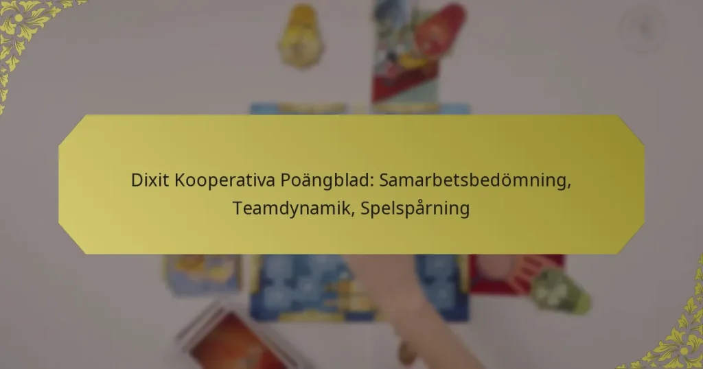 Dixit Kooperativa Poängblad: Samarbetsbedömning, Teamdynamik, Spelspårning