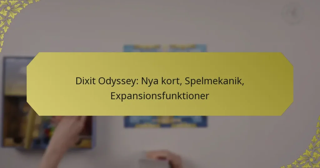 Dixit Odyssey: Nya kort, Spelmekanik, Expansionsfunktioner