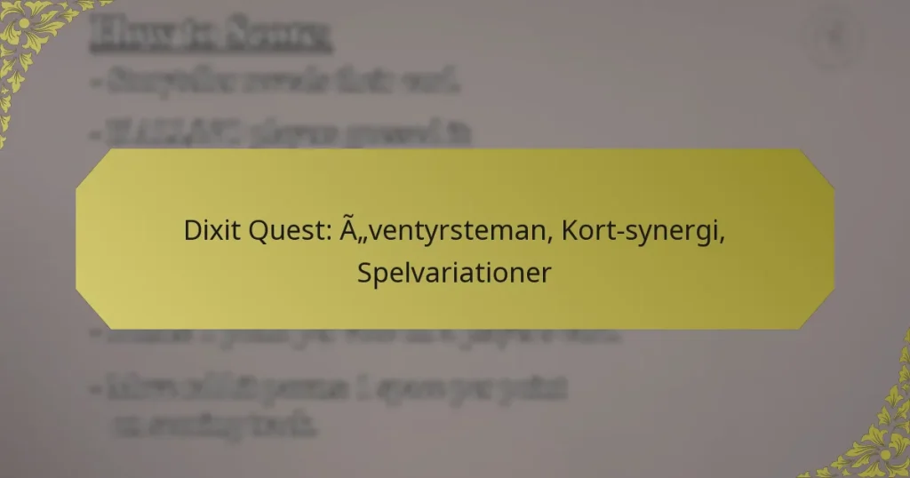 Dixit Quest: Äventyrsteman, Kort-synergi, Spelvariationer