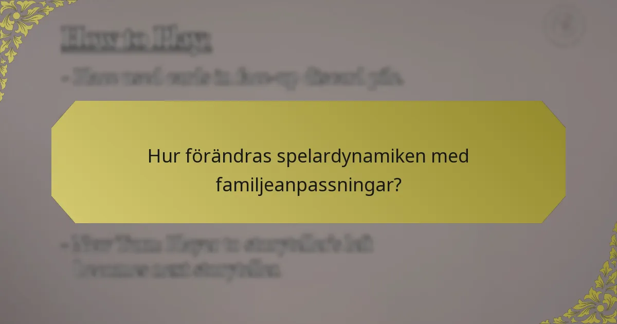 Hur förändras spelardynamiken med familjeanpassningar?