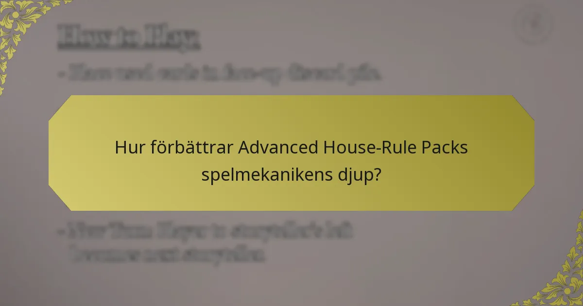 Hur förbättrar Advanced House-Rule Packs spelmekanikens djup?