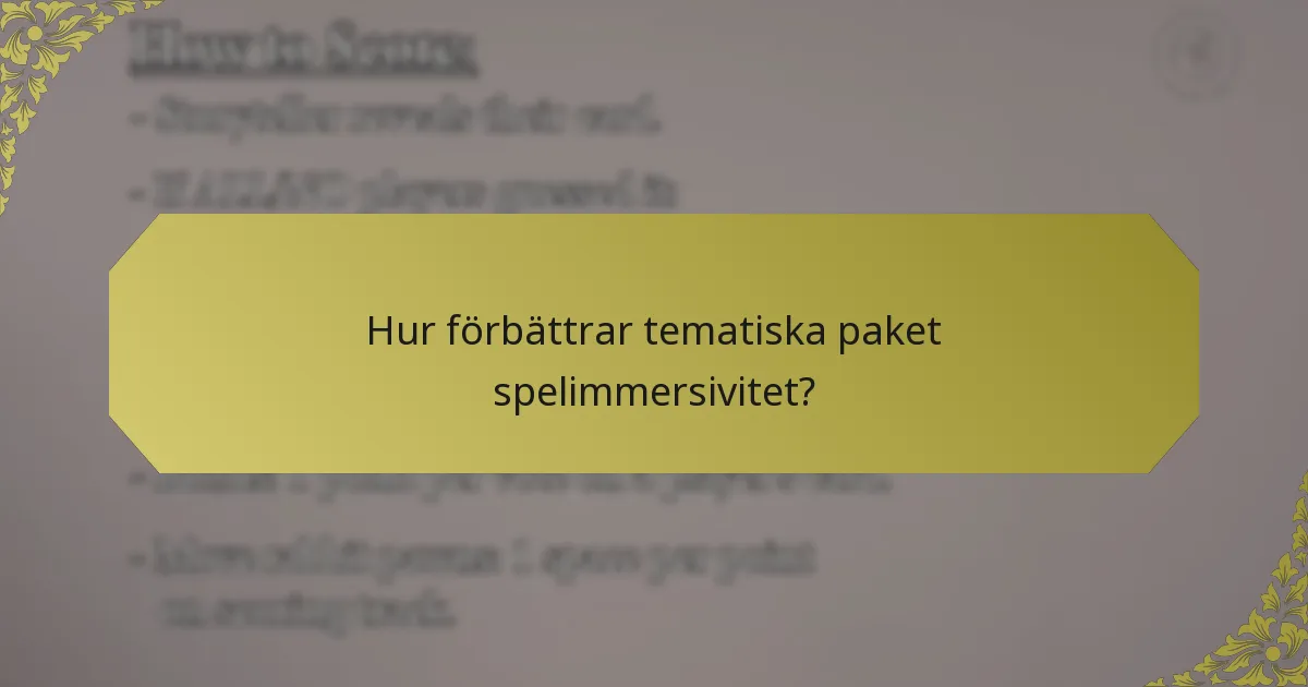 Hur förbättrar tematiska paket spelimmersivitet?
