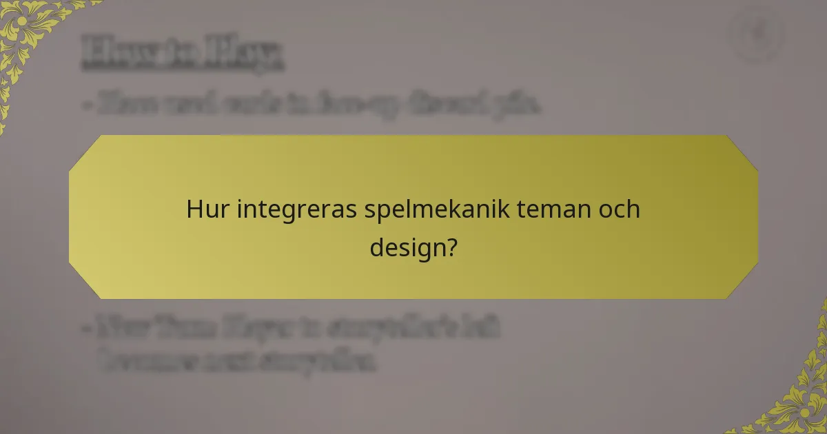 Hur integreras spelmekanik teman och design?