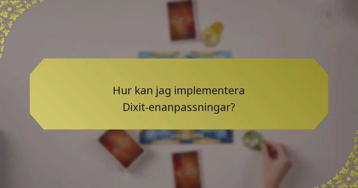 Hur kan jag implementera Dixit-enanpassningar?