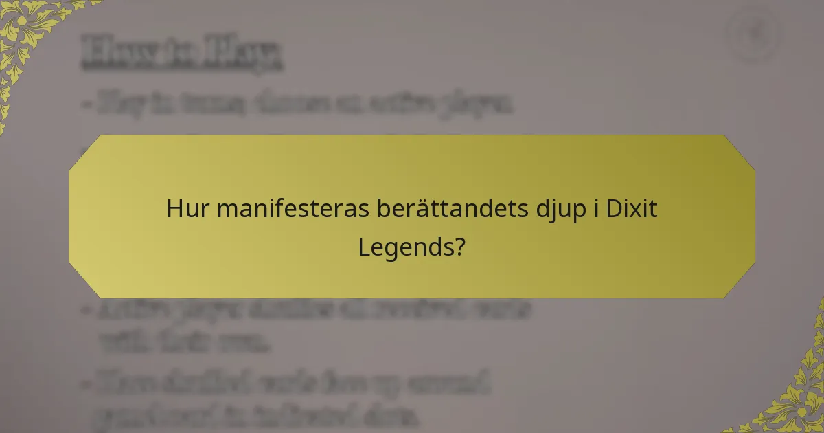 Hur manifesteras berättandets djup i Dixit Legends?