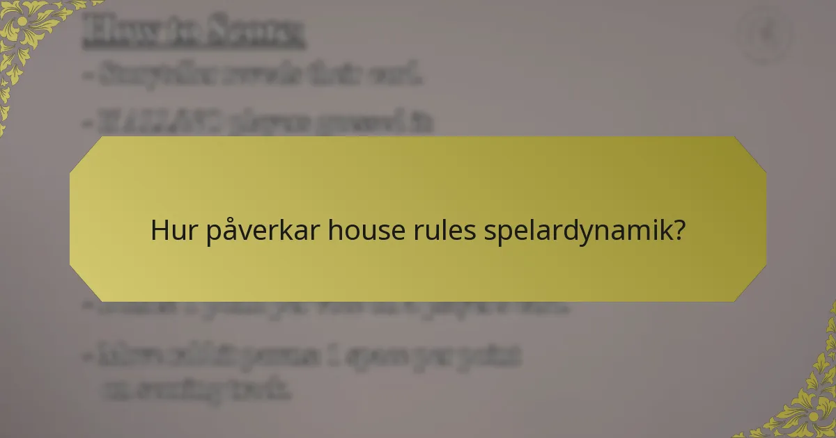 Hur påverkar house rules spelardynamik?