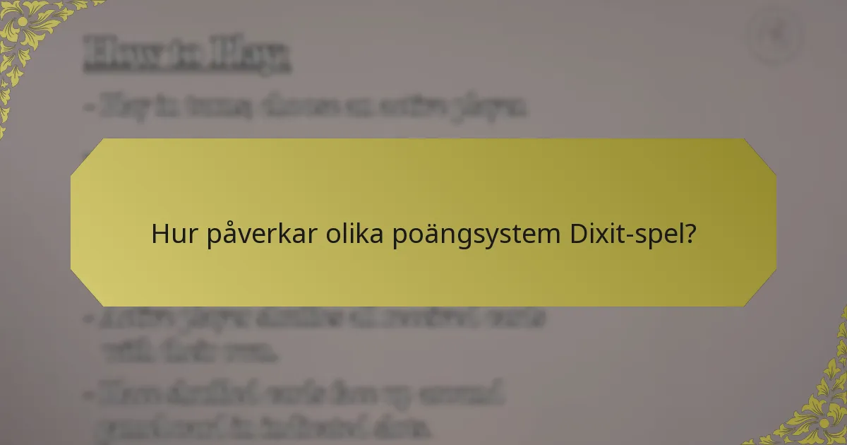 Hur påverkar olika poängsystem Dixit-spel?