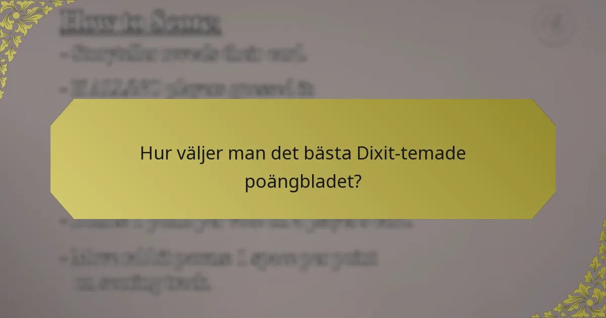 Hur väljer man det bästa Dixit-temade poängbladet?