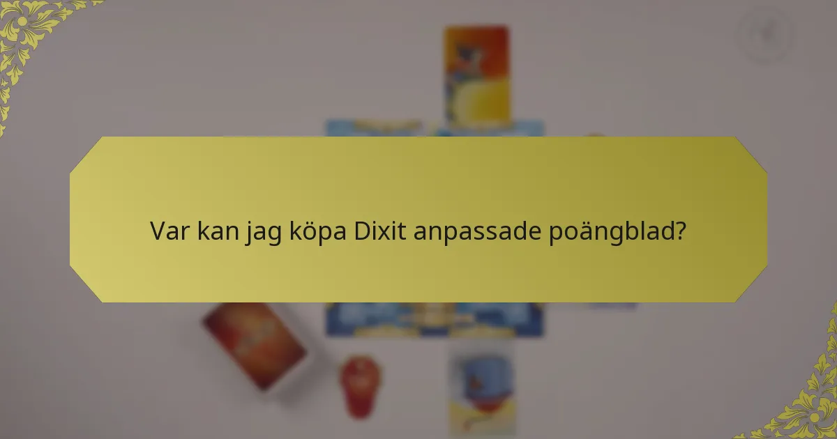 Var kan jag köpa Dixit anpassade poängblad?