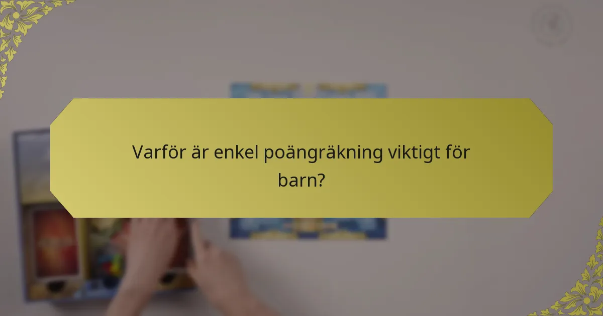 Varför är enkel poängräkning viktigt för barn?