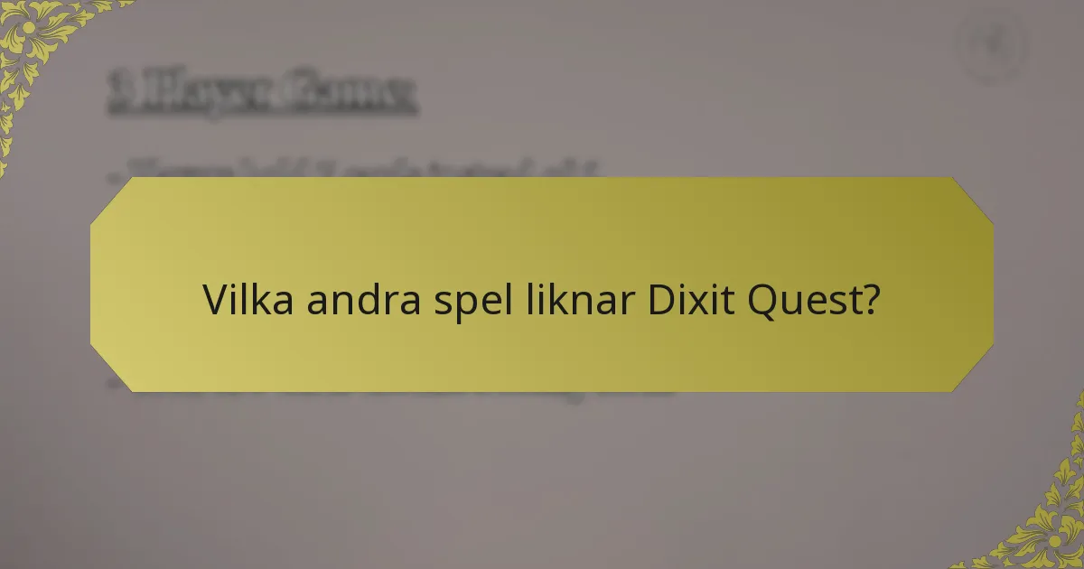 Vilka andra spel liknar Dixit Quest?