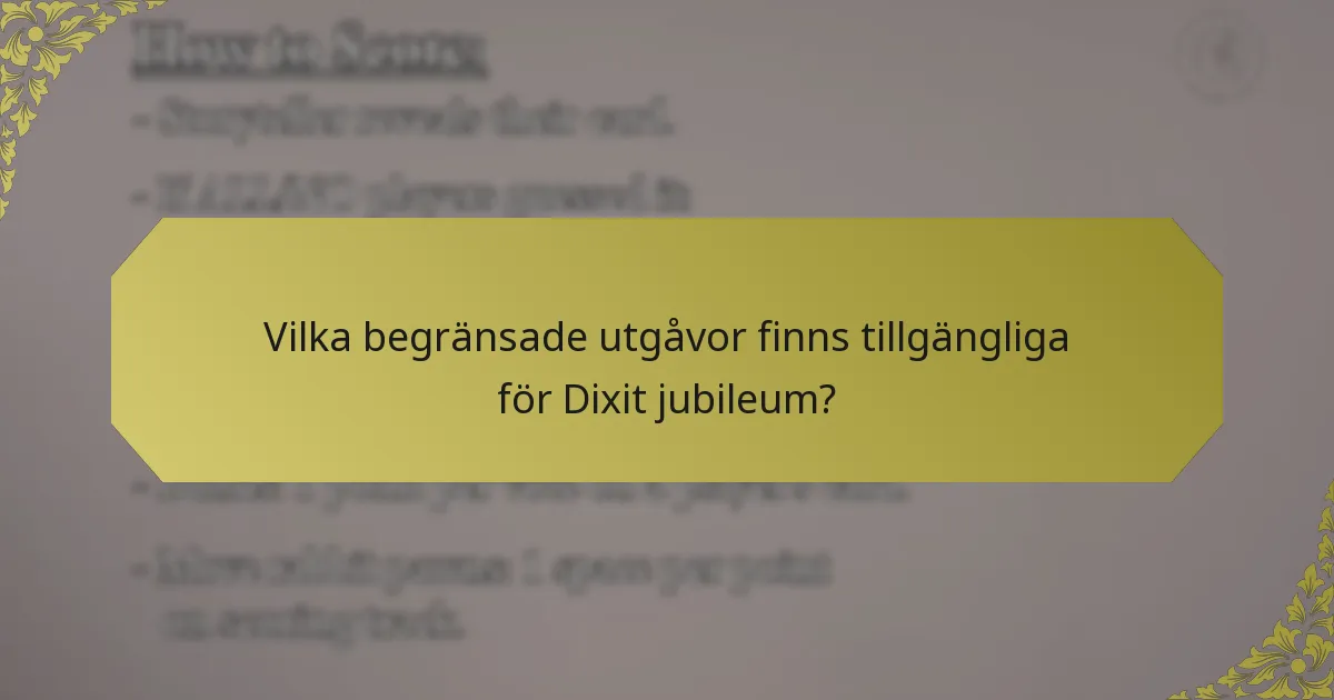 Vilka begränsade utgåvor finns tillgängliga för Dixit jubileum?