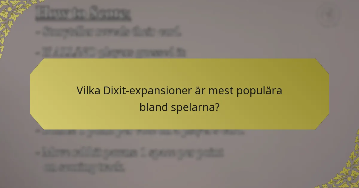 Vilka Dixit-expansioner är mest populära bland spelarna?