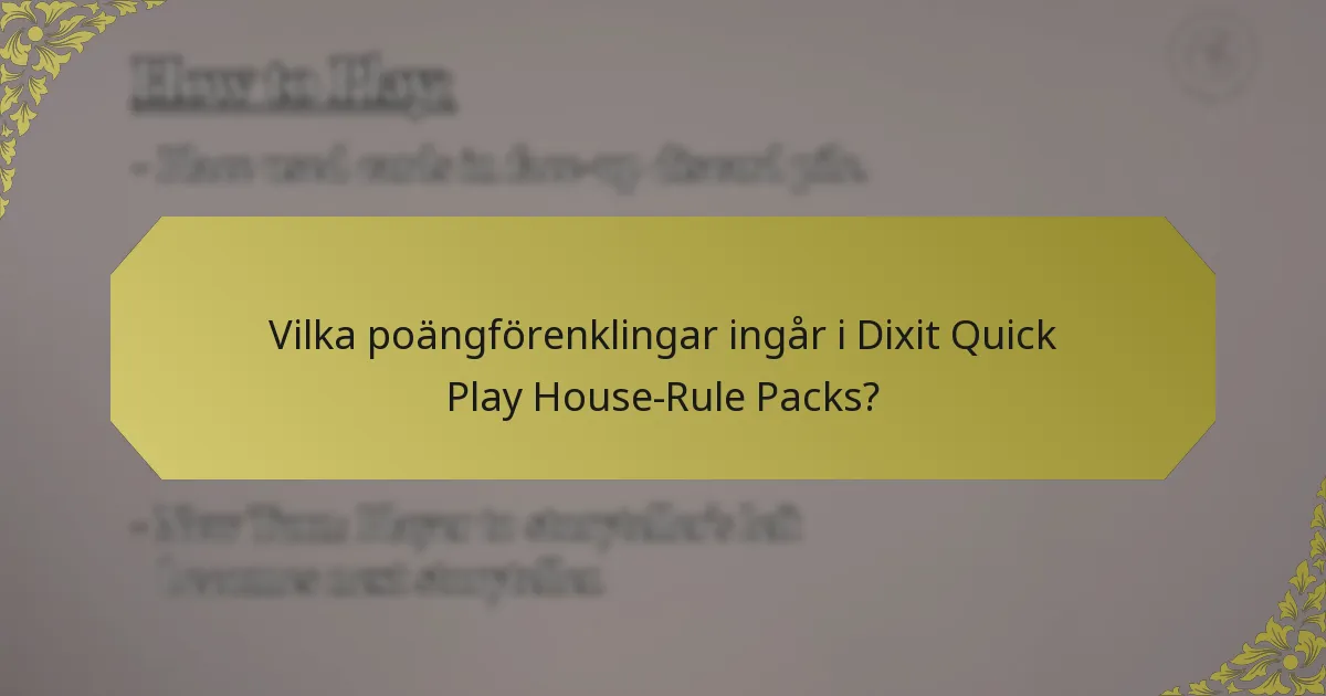 Vilka poängförenklingar ingår i Dixit Quick Play House-Rule Packs?