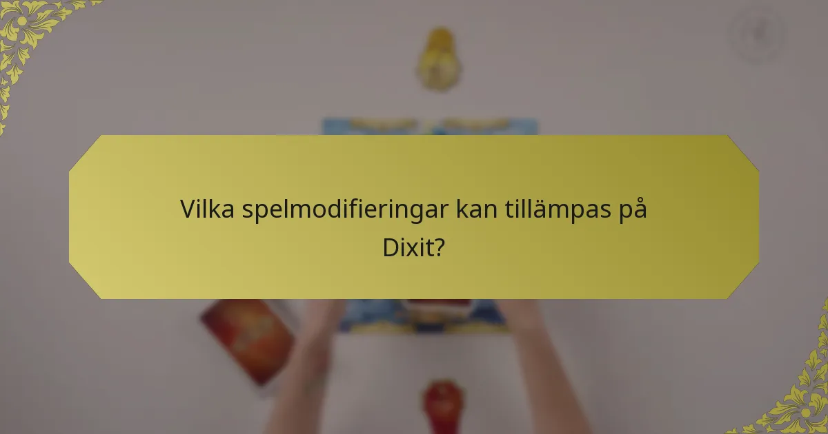 Vilka spelmodifieringar kan tillämpas på Dixit?